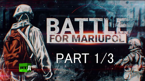 Russia-Ukraine, Current affairs. BATTLE FOR MARIUPOL Part 1/3.