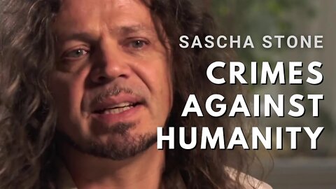 Crimes Against Humanity | Sascha Stone