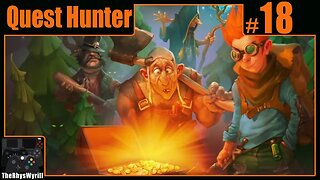 Quest Hunter Playthrough | Part 18