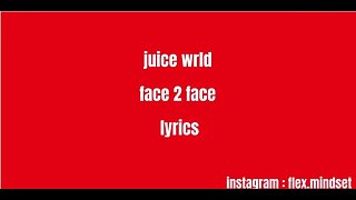 juice wrld - face 2 face (lyrics)