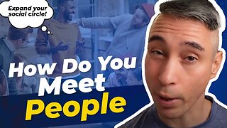 How Do You Meet People?