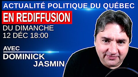 12 décembre 2021 - Actualité Politique Du Québec en Rediffusion