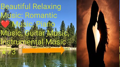 Beautiful Relaxing Music: Romantic 💖Music, Piano Music, Guitar Music, Instrumental Music ★73