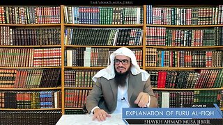 Class 8 - Explanation of Furū' Al-Fiqh - Shaykh Ahmad Jibril