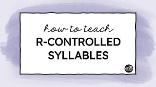 Teaching R-Controlled Syllables - Video 5