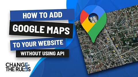 How To Add Google Maps To Your Website Without Using API