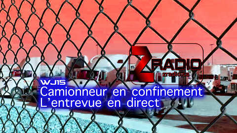 WJ15 - Camionneur en confinement - L’entrevue en direct