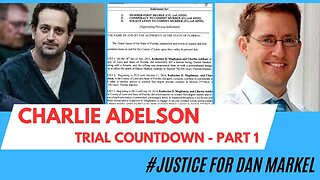 TRIAL COUNTDOWN: Charlie Adelson | Part 1 #justicefordanmarkel