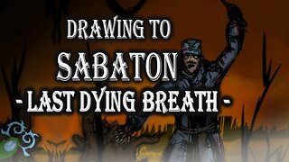 SABATON - Last Dying Breath | Drawing To Sabaton