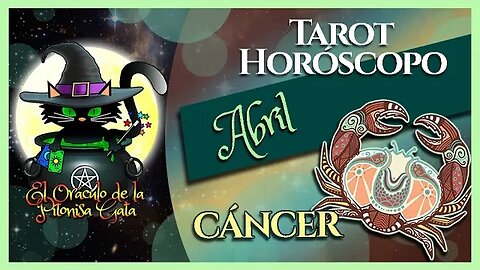 🌸CÁNCER🌸abril 2023🧙‍♂️ 🆃🅰🆁🅾🆃 Predicción signos del HORÓSCOPO 😺