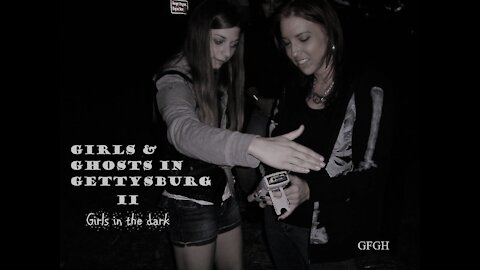 Gettysburg Part 2 - Girls In The Dark - Gallo Family Ghost Hunters - Episode 44