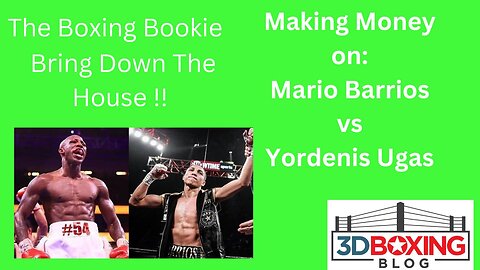 Making Money with the Boxing Bookie: Ugas vs Barrios