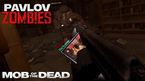 Mob Of The Dead VR (Sort Of) Pavlov VR: Zombies