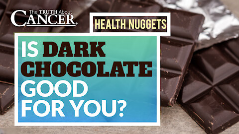 The Truth About Cancer: Health Nugget 1 - Is Dark Chocolate Good For You?
