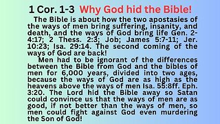 1 Cor 1-3 WHY GOD HAS HIDDEN HIS FACE, POWER, GLORY AND BIBLE