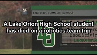 A Lake Orion High School student has died on a robotics team trip