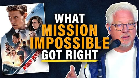 Glenn Beck Reveals the SCARY TRUTH About 'Mission Impossible 7'