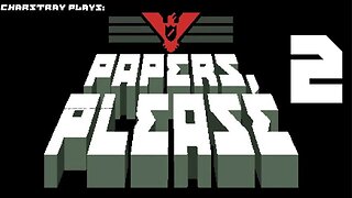 Papers, Please - Part 2