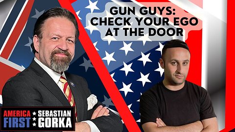 Gun guys: Check your ego at the door. Yehuda Remer with Sebastian Gorka on AMERICA First