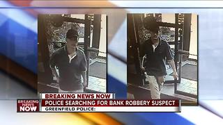 Greenfield police looking for bank robbery suspect