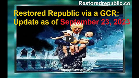 Restored Republic via a GCR Update as of September 23, 2023