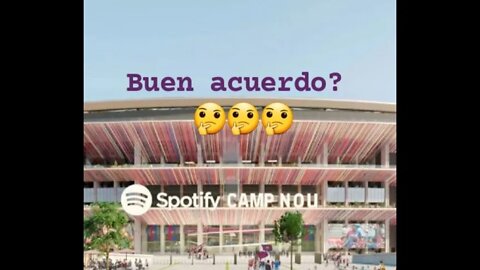 Spotify Camp Nou: Buen Acuerdo?