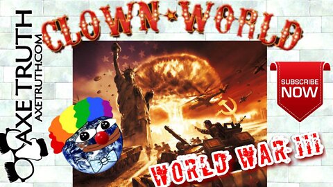 8/1/22 AxeTruth Manic Monday Madness – Clown World War III