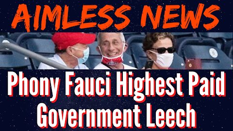 Phony Fauci Highest Paid Government Leech