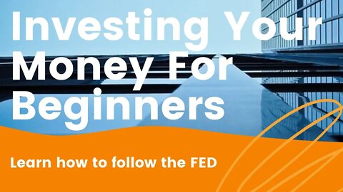 Investing Your Money For Beginners | Follow The Fed