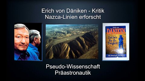 Präastronautik Nazca-Linien Peru Erich von Däniken Götter Ufos Kritik Wissenschaft