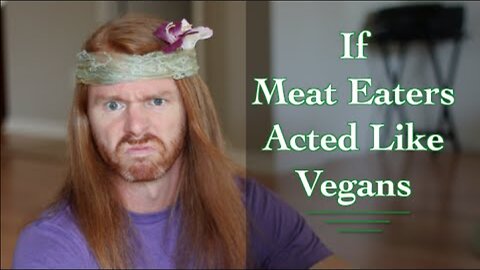 If Meat Eaters Acted Like Vegans - Ultra Spiritual Life episode 1