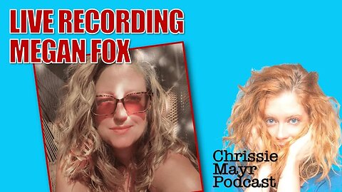 LIVE Chrissie Mayr Podcast with Megan Fox