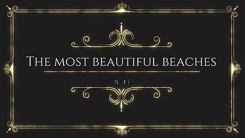 Most Beautiful Beaches in the World and coasts .اجمل شواطئ مع الموسيقى الهادئة والاسترخاء.