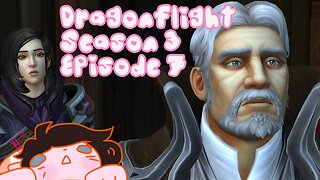 Dragonflight Season 3 Episode 7
