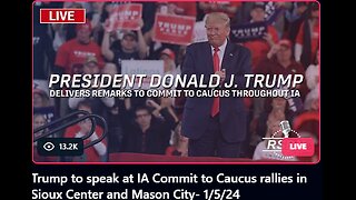 Trump to speak at IA Commit to Caucus rallies in Sioux Center and Mason City- 1/5/24