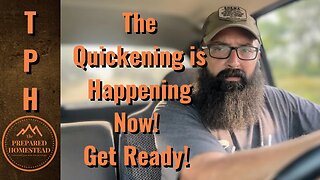 The Quickening is Happening Now!! Time to get Serious!!!