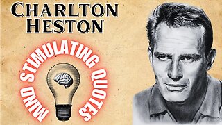 Charlton Heston's Unforgettable Words: 10 Quotes That Will Inspire & Ignite a Fire in Your Soul