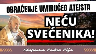 Obraćenje umirućeg ateista:Neću svećenika!