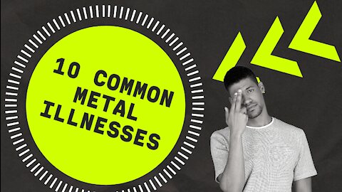 10 common metal illnesses