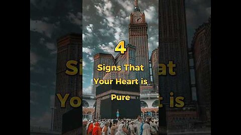 4 Signs That Your Heart is Pure