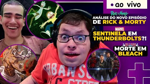 A VOLTA de RICK & MORTY + SENTINELA em THUNDERBOLTS ?! (Incursão) @Omniverso​