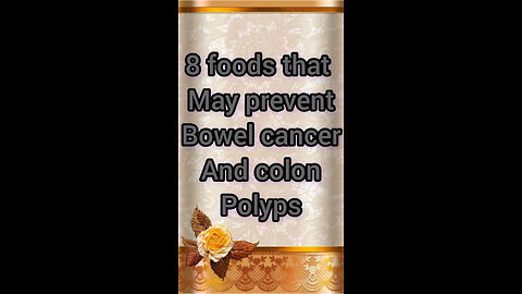 8foods that may prevent bowel cancer and colon polyps