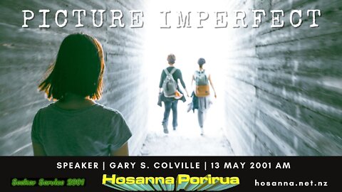 Picture Imperfect (Gary Colville) | Hosanna Porirua