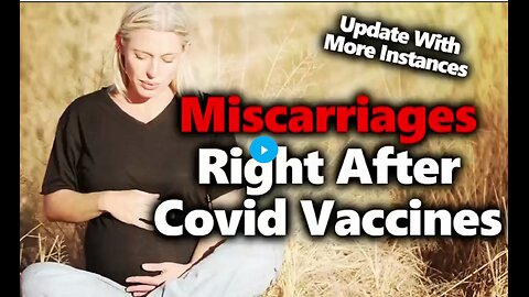 Pregnant Vaxxers Experience Miscarriage After Covid Vaccine