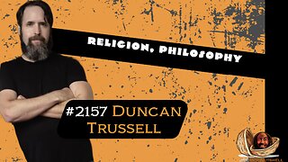 JRE#2157 Duncan Trussell. RELIGION & PHILOSOPHY