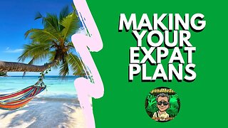3 Things You Need To Make Your Expat Plans