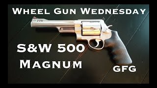 Wheel Gun Wednesday : S&W 500 Magnum