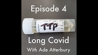 TTP Episode 4 Long Covid with Ade Atterbury