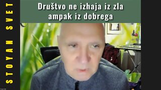 Društvo ne izhaja iz zla ampak iz dobrega - Stoyan Svet