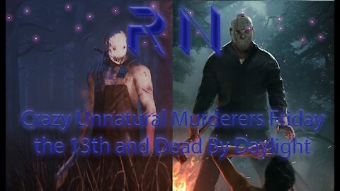 Crazy Unnatural Murderers Friday the 13th and Dead By Daylight Retrospective